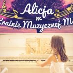 „Alicja w krainie muzycznej magii”, Filharmonia Podkarpacka, wiek 6+