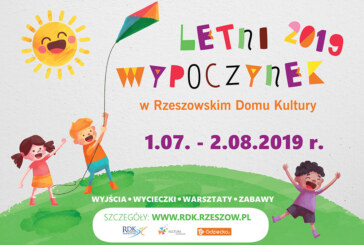Letni Wypoczynek 2019 w Rzeszowskim Domu Kultury – ZAPISY